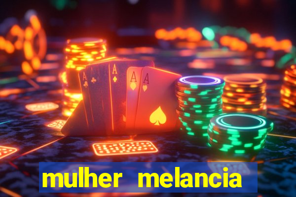 mulher melancia dancando nua